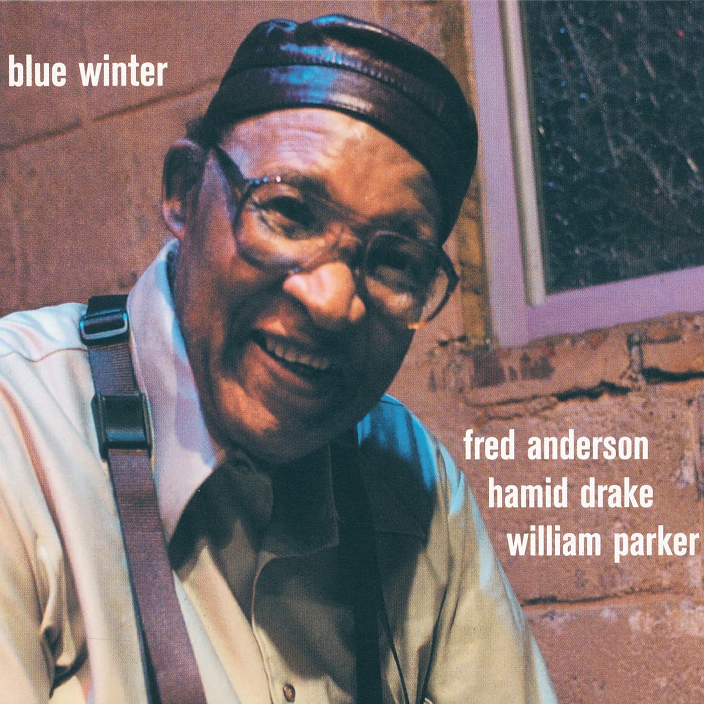Fred Anderson/Hamid Drake/William Parker - Blue Winter