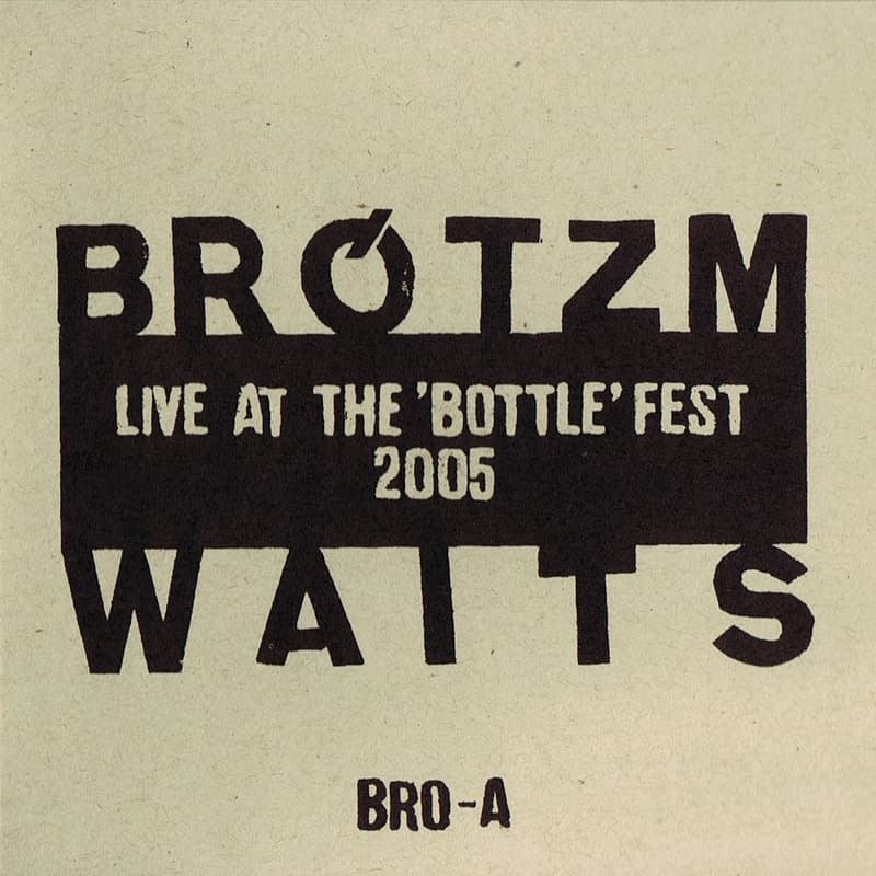 Peter Brötzmann & Nasheet Waits - Live at the 'Bottle' Fest 2005