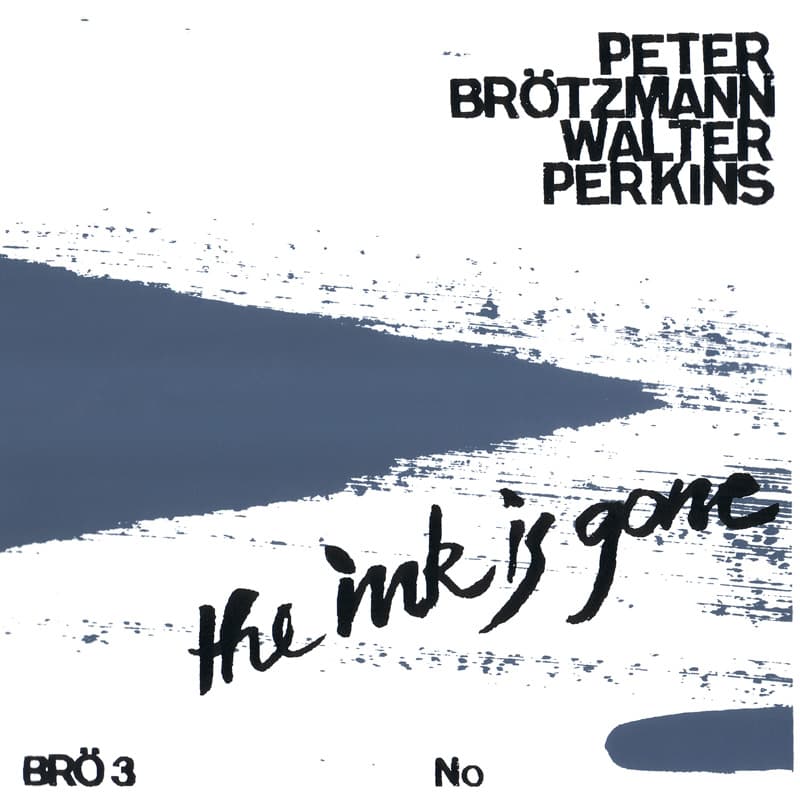 Peter Brötzmann & Walter Perkins - The Ink is Gone