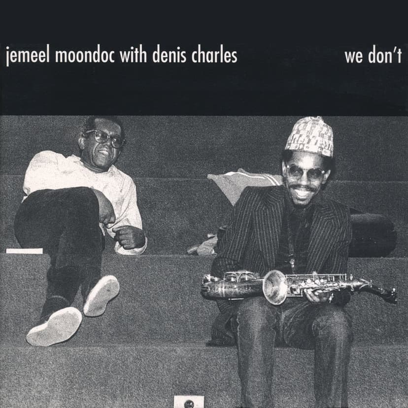 Jemeel Moondoc with Denis Charles - We Don't
