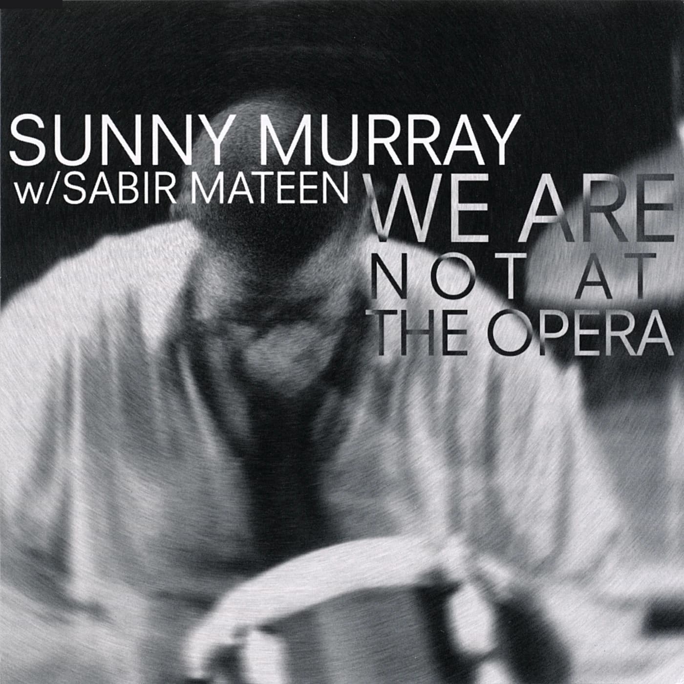 Sunny Murray with Sabir Mateen - We Are Not at the Opera