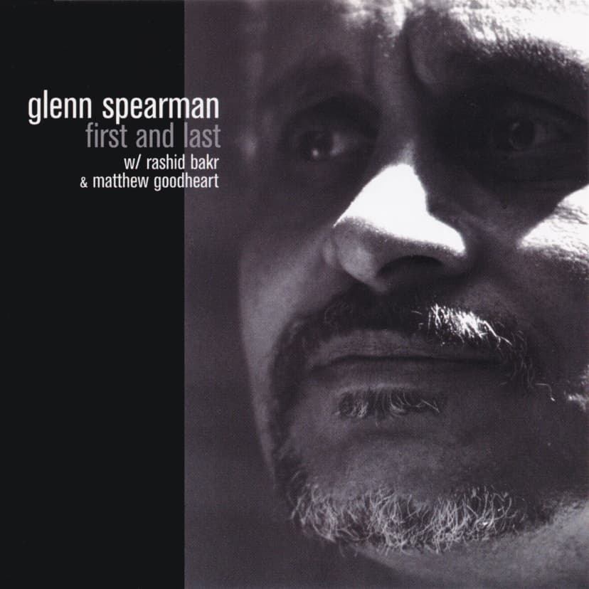 Glenn Spearman - First & Last
