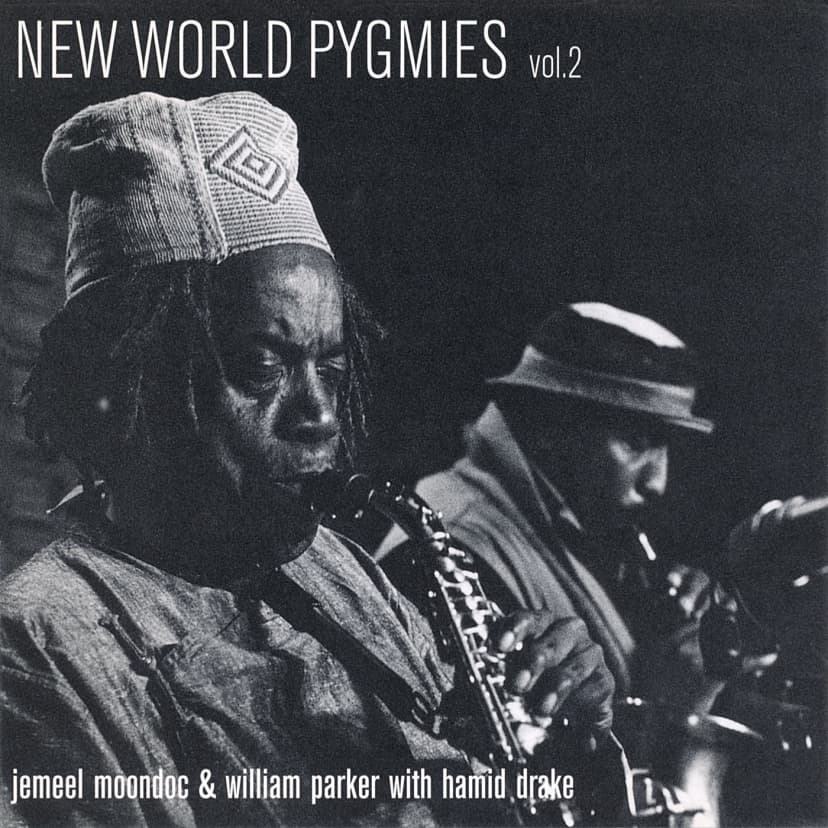 Jemeel Moondoc & William Parker with Hamid Drake - New World Pygmies vol.2